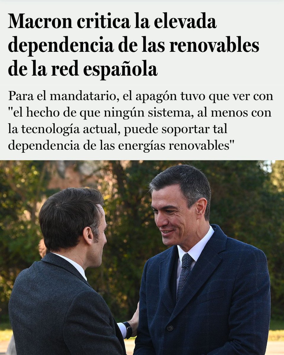El presidente de Francia, Emmanuel Macron, afirma que «lo de España es un falso debate. Su problema es que tiene un modelo 100% renovable que su propia red doméstica no soporta».

Considera que el apagón español no tuvo nada que ver con las interconexiones, «sino con el hecho de