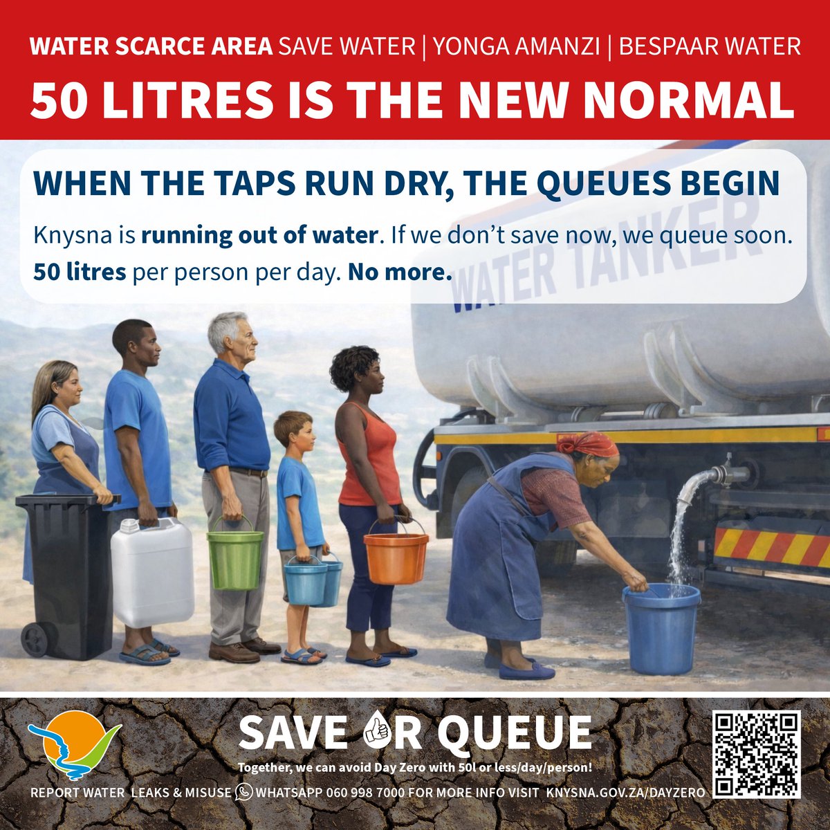 KnysnaMuni's tweet image. SAVE OR QUEUE | WHEN THE TAPS RUN DRY, THE QUEUES BEGIN 📢
Knysna is running out of water. 🚱

If we don’t save now, we queue soon.👫
50 litres or less per person per day. No more. 💧

#DayZero #ThinkWater #SaveorQueue