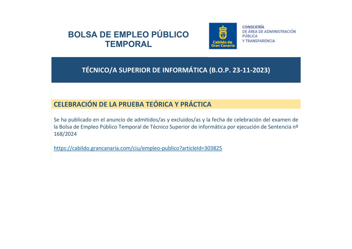 CELEBRACIÓN DE PRUEBA TEÓRICA Y PRÁCTICA DE LA BOLSA DE EMPLEO PÚBLICO DE:
TÉCNICO/A SUPERIOR DE INFORMÁTICA (Convocatoria publicada en el B.O.P de fecha 23-11-2023)

Enlace.
cabildo.grancanaria.com/ciu/empleo-pub…
