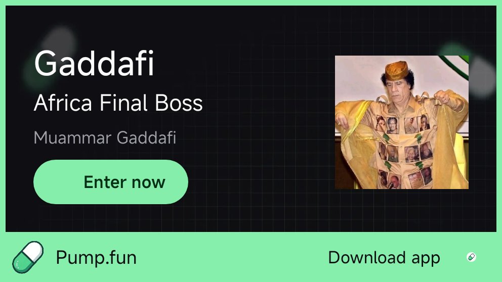 Africa Final Boss $Gaddafi 

join.pump.fun/HSag/tdwtlj7s