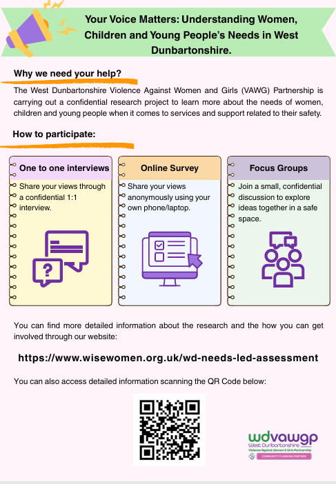 We are delighted to be working with West Dunbartonshire Council who are undertaking a needs led assessment with residents to improve violence against women services in the area. Find out more information and how to participate on our website.