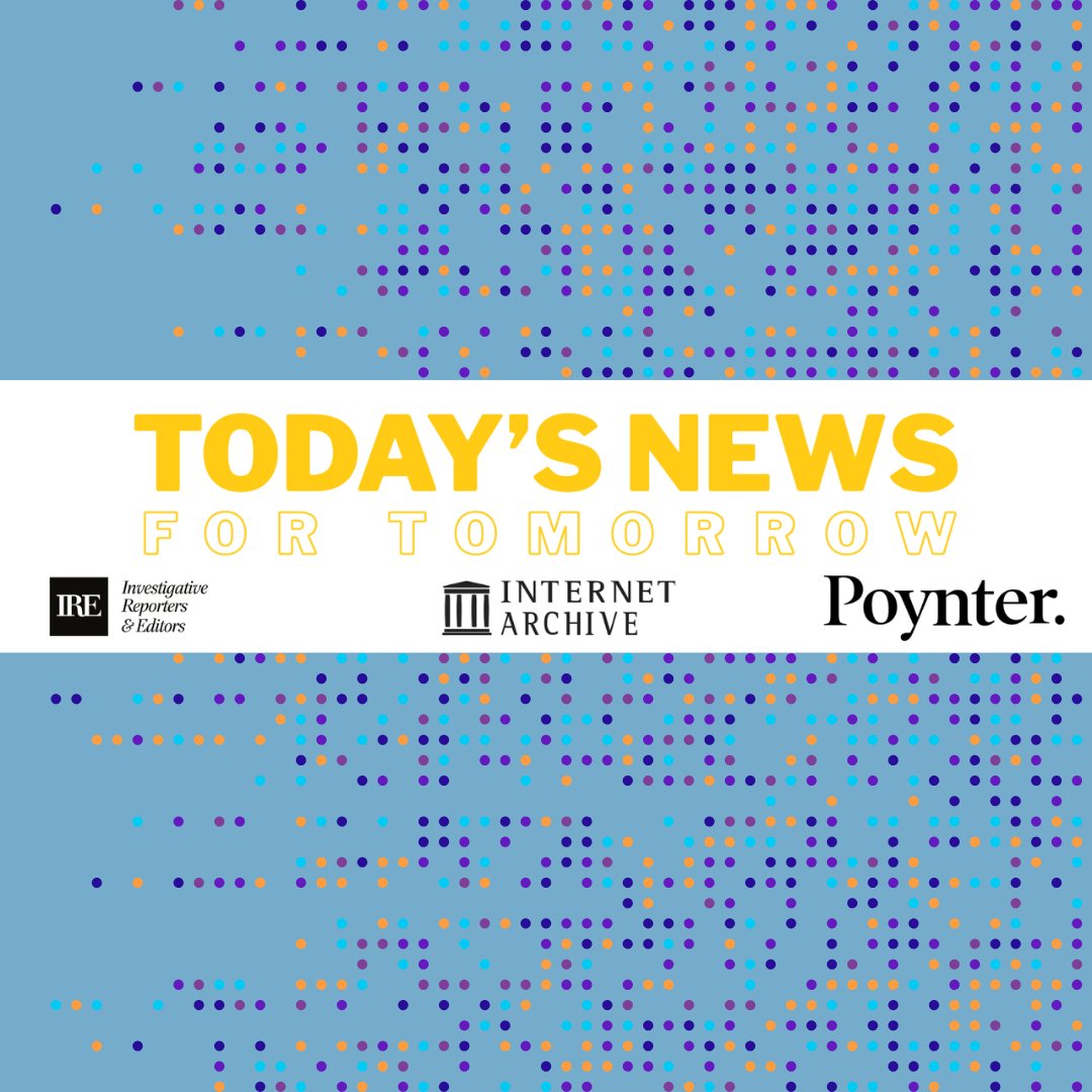Internet Archive, Poynter, and IRE announce the first cohort of 33 newsrooms joining Today’s News for Tomorrow, a new initiative to preserve local journalism.

Supported by Press Forward, the program brings together news organizations and memory institutions to create a national