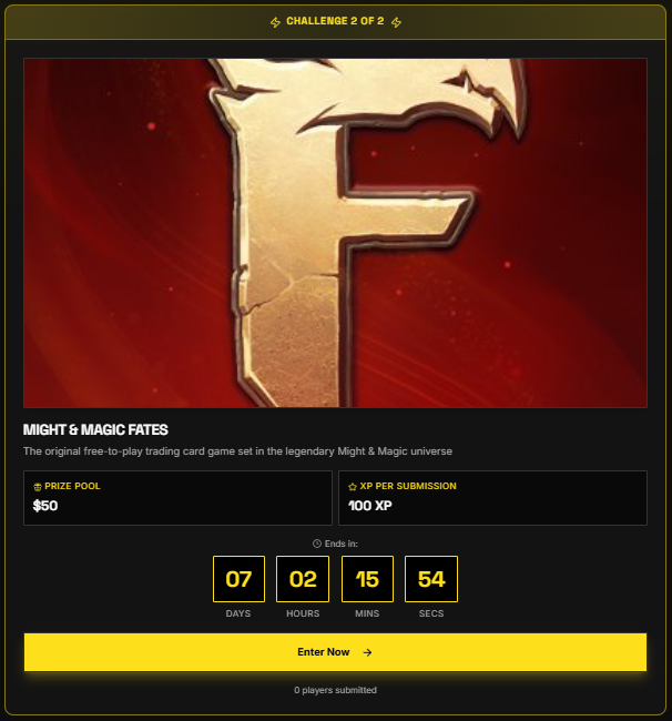 New Challenge just dropped.

<a href="/MightMagicFates/">Might & Magic Fates TCG</a> 

Play the game
Reach Silver
Provide feedback
Win $50 prizepool 

Today We Game!