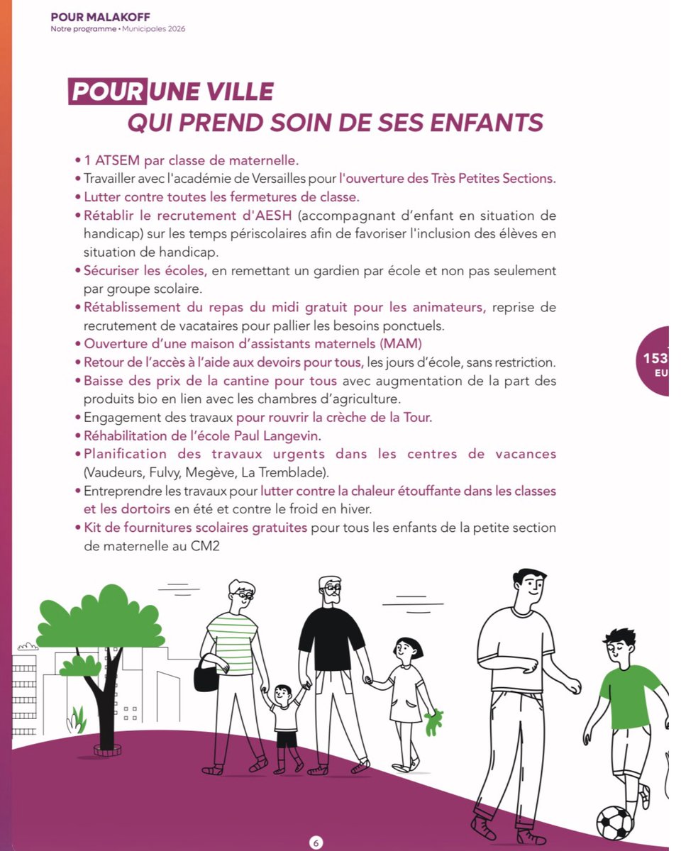 🏫👶🏻POUR UNE VILLE QUI PREND SOIN DE SES ENFANTS :

*   1 ATSEM par classe de maternelle.
*   Travailler avec l’académie de Versailles pour l’ouverture des Très Petites Sections.
*   Lutter contre toutes les fermetures de classe.
*   Rétablir le recrutement d’AESH (accompagnant