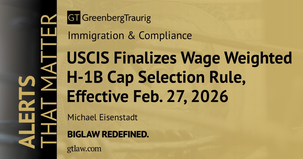 GT_Law's tweet image. 📝 Read this #GTAlert by Michael Eisenstadt to learn best practices for navigating the new wage-weighted H-1B cap selection system and ensuring compliance with updated USCIS requirements: bit.ly/4ra6fl3. 

#ImmigrationLaw #Immigration #H1B #USCIS