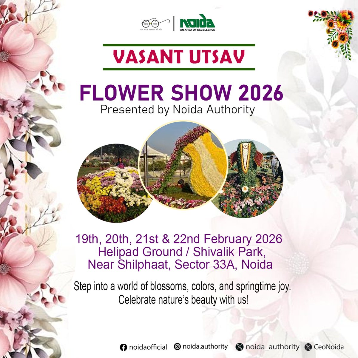 noida_authority's tweet photo. 🌸 SPRING ALERT, NOIDA! 🌸

The wait is over! 
38th Vasant Utsav Flower Show 2026 – North India's biggest floral extravaganza!✨

🗓️ Feb 19-22, 2026
📍 Sector-33A (near Shilphaat)
🕙 10 AM - 9 PM
4 days. 
Endless blooms. Unforgettable memories. 🌷📸
Where nature meets celebration! 💐
Don't miss it! ⬇️

#NoidaAuthority
#38thFlowerShow
#SpringFestival
#NoidaBlooms
#VasantUtsav2026
#VisitNoida #FlowerPower