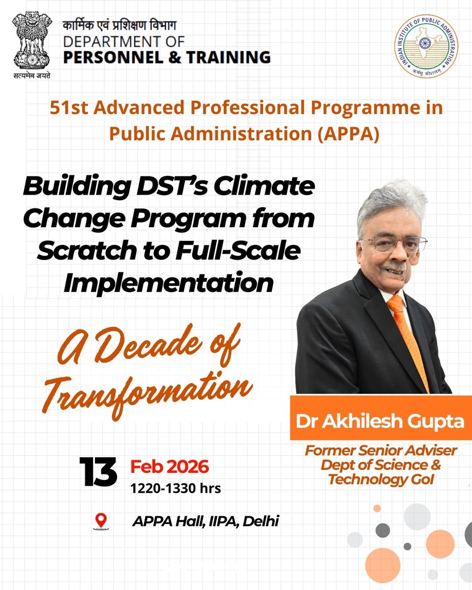 guptaakhilesh63's tweet photo. I look forward to delivering my lecture entitled “Building DST’s Climate Change Programme from Scratch to Full-Scale Implementation: A Decade of Transformation” at the 51st Advanced Professional Programme in Public Administration (APPPA) at @iipa9 Indian Institute of Public Administration (IIPA) on Friday, 13 February 2026 at 12:20 hrs, for Senior Civil Servants and Defence Forces Officers sponsored by the Department of Personnel & Training (DoPT),  Govt of India.

The origins of DST’s Climate Change Programme date back to 2010, with the launch of two National Missions on Climate Change entrusted to the @IndiaDST Department of Science and Technology, Government of India  viz. National Mission for Sustaining thr Himalayan Ecosystem (NMSHE) and National Mission on Strategic Knowledge for Climate Change (NMSKCC) under the National Action Plan on Climate Change (NAPCC). This responsibility came at a time when the newly created @moesgoi Ministry of Earth Sciences Government of India (MoES) had been established in 2006, and most institutions dealing with weather and climate science previously with DST  had been transferred from DST to MoES. Consequently, DST had to build these missions virtually from the ground up, developing new institutional mechanisms, scientific networks, and implementation frameworks.

Over the past decade and a half, these missions have evolved into a nationwide programme implemented at full scale across the country. The initiative has led to the establishment of 20 Centres of Excellence, 37 major R&D programmes, 6 thematic task forces, 31 State Climate Change Centres, and 10 national network programmes, among several other activities. In this period, nearly 2,000 researchers and 600 students from about 300 institutions have contributed to the programme. In addition, more than 1,500 training programmes have been conducted by State Climate Change Centres, benefiting nearly one lakh participants, while over 2.5 lakh individuals have been provided broader exposure and capacity-building support. 

Today, the Climate Change Programme of DST is widely regarded as one of the notable success stories of Government of India missions—successfully developed from the conceptual stage to impact-level implementation

@DrJitendraSingh @karandi65 @anitadst16 @VandanaDST