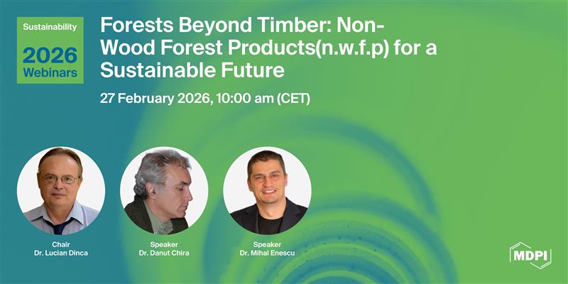 Sus_MDPI's tweet image. 🌳 Sustainability #Webinar | #Forests Beyond #Timber: Non-Wood Forest Products for a Sustainable Future

Event Chair: Dr. Lucian Dinca
Speakers: Dr. Danut Chira and Dr. Mihai Enescu

📅 27 Feb 2026
🕙 10:00 CET | 11:00 EET | 5:00 pm CST Asia

🔗 brnw.ch/21wZQNx