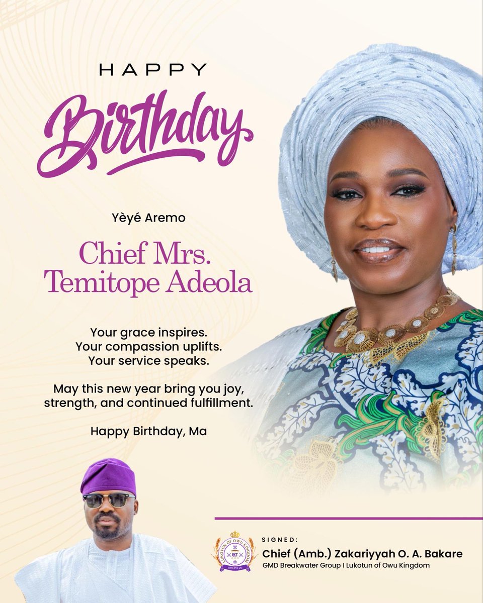 Happy Birthday, Yèyé Aremo Chief Mrs. Temitope Adeola.
May this new chapter of your life be filled with divine favour, radiant health, and boundless joy. Your grace, strength, and compassion continue to inspire many. May you flourish in greatness and celebrate many more impactful