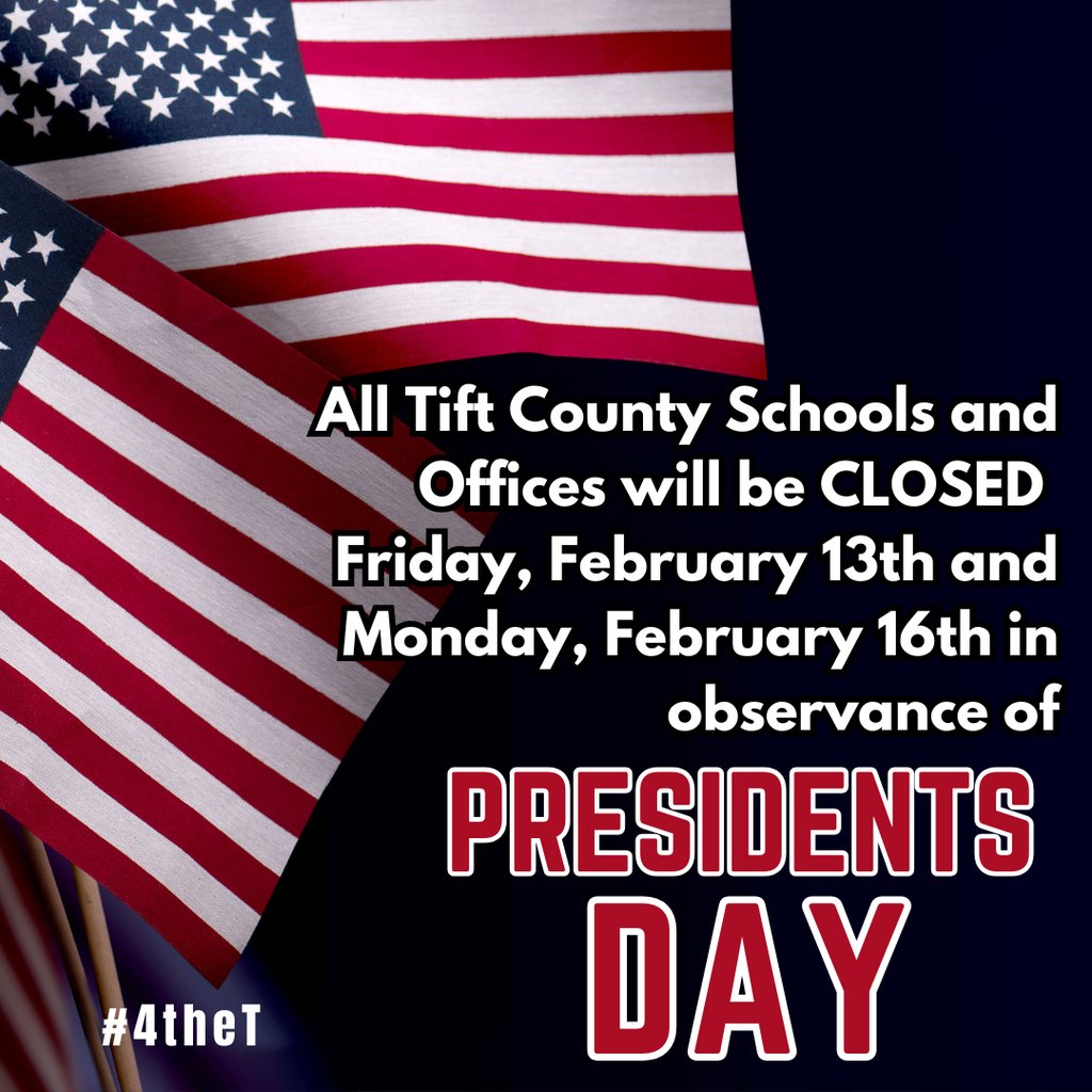 CSES_Tift's tweet photo. All Tift County Schools and offices will be CLOSED on Friday, February 13th, and Monday, February 16th, in observance of Presidents’ Day.
 #4theT https://t.co/CC78EHizbI