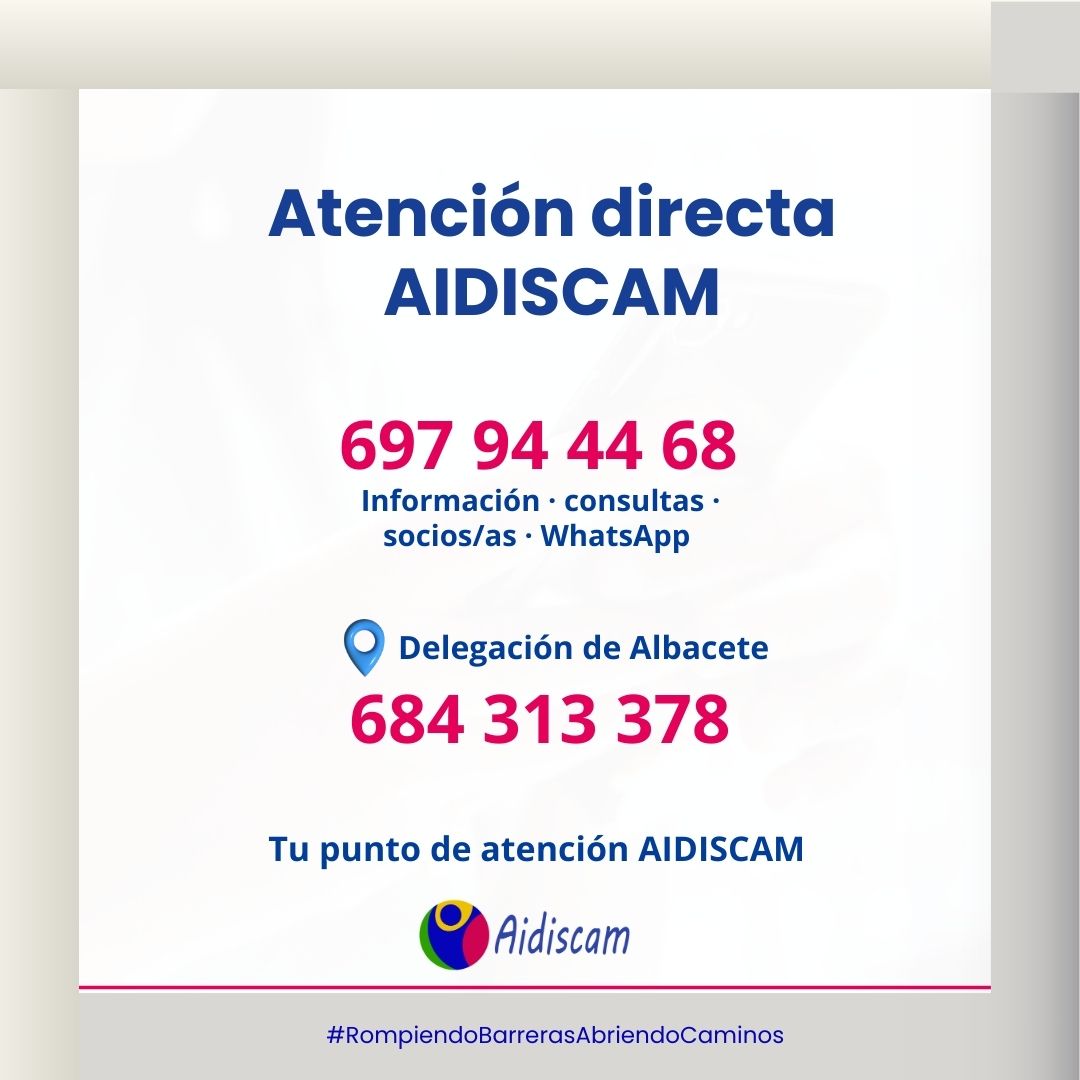 ☎️ Atención directa AIDISCAM
697 94 44 68 | 684 313 378 (Albacete)

Información, consultas y apoyo a personas con discapacidad y sus familias.

#RompiendoBarrerasAbriendoCaminos