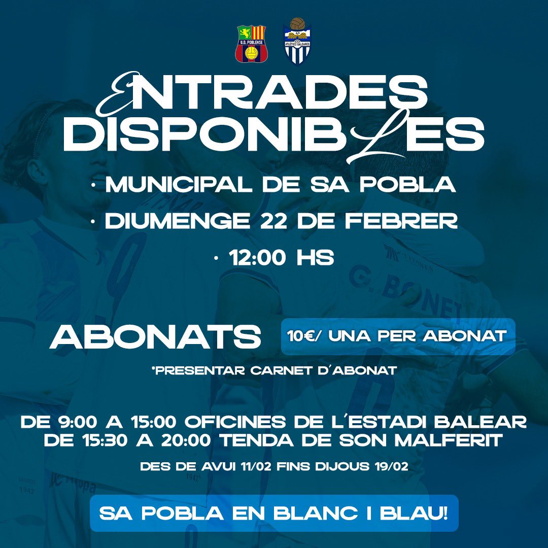 𝐓𝐎𝐓𝐒 𝐚 𝐒𝐚 𝐏𝐨𝐛𝐥𝐚 🤍💙

🏟️ Municipal de Sa Pobla
📅 22.02
🕛 12:00 h

𝐀𝐛𝐨𝐧𝐚𝐭𝐬 = 10€ / una per abonat

(El club es fa càrrec d’una part del cost de cada entrada)

🪪*Presentar carnet d’abonat

De 9:00 a 15:00 oficines Estadi Balear
De 15:30 a 20:00 tenda Son