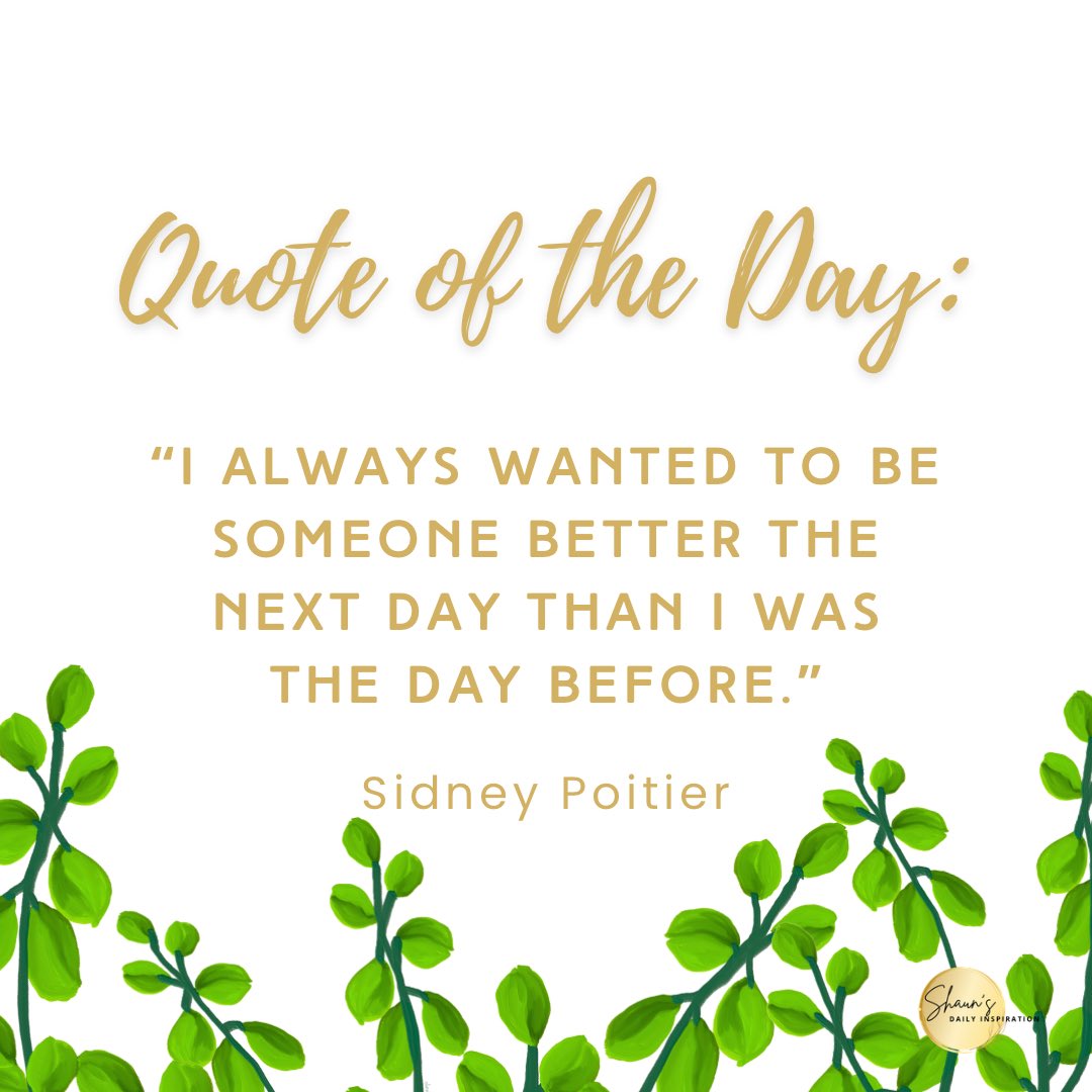 LaShaundreaB's tweet photo. Quote of the Day:

“I always wanted to be someone better the next day than I was the day before.” –Sidney Poitier

Be better for YOU.♥️

#WednesdayVibe
#Evolve
#WordsOfInspiration
#ShaunsDailyInspiration https://t.co/jB4F57a1hA
