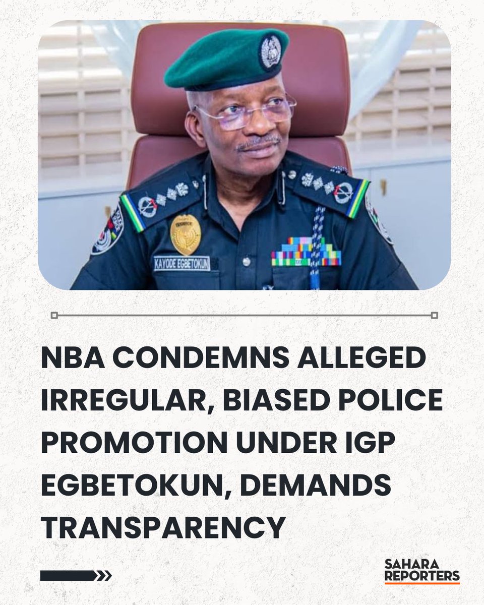 Nigerian Bar Association Condemns Alleged Irregular, Biased Police Promotion Under IGP Egbetokun, Demands Transparency | Sahara Reporters bit.ly/3ZvcLXz