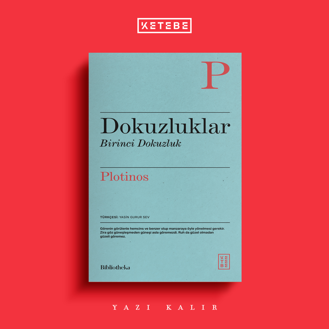 ketebe's tweet photo. 📕 YENİ / Dokuzluklar, Plotinos

Yunan felsefesinin zirve eseri ve Yeni-Platoncu kozmolojinin başyapıtı olan Dokuzluklar’ın ilk cildi, Yunanca aslından çevirisiyle ilk kez Ketebe’de... https://t.co/vvxneLiWc9