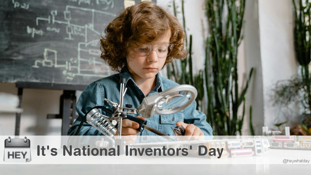 HeyWhatDay's tweet image. It's National Inventors' Day! 
#NationalInventorsDay #InventorsDay #Inventor