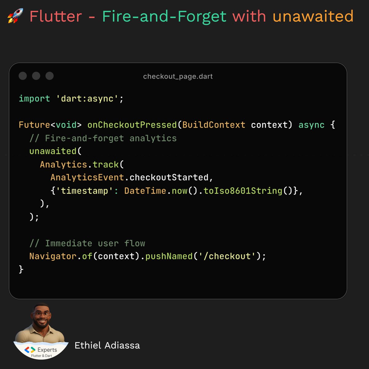 Flutter Tip

🔹 Don’t Await What Doesn’t Matter to the User

Not every Future should block your flow.

Analytics, logging, observability tools, non-critical telemetry, these are side effects.
They shouldn’t delay navigation, slow down app startup, or block a UI transition.

If