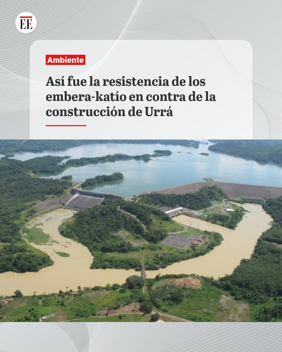 elespectador's tweet image. #EE | En la década de 1990, cuando se construyó Urrá las comunidades embera-katío se opusieron en repetidas ocasiones al llenado del embalse.
ok.me/g6VO1👇🔗