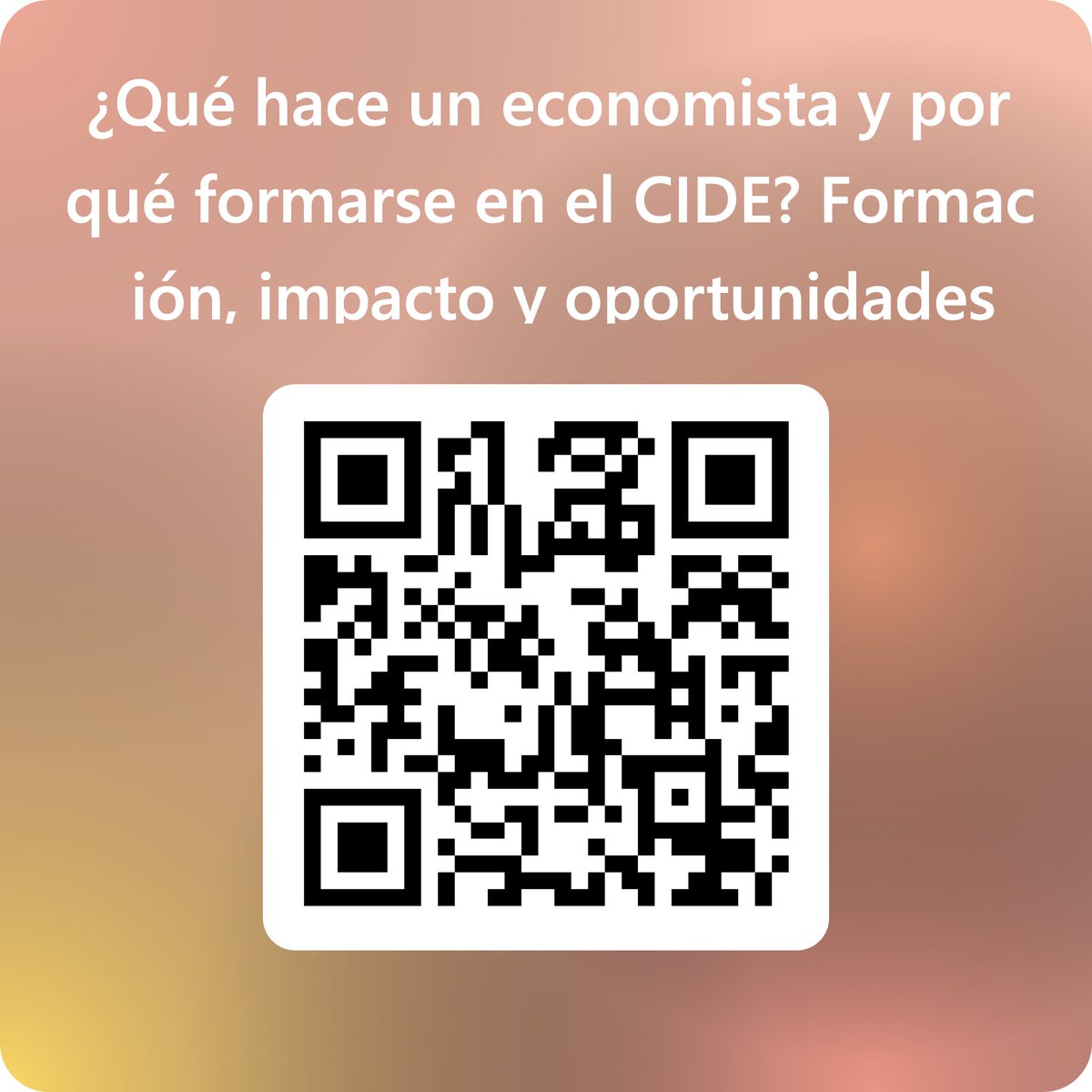 La División de Economía te invita a participar en el Webinar: ¿Qué hace un economista y por qué formarse en el CIDE?, Que será impartido por los académicos Ericka Rascón, Fausto Trillo y Emmanuel Chávez. 
🗓️17 de febrero 2026 
🕑12:00 hrs 
💻Virtual
Realiza tu registro con el QR.