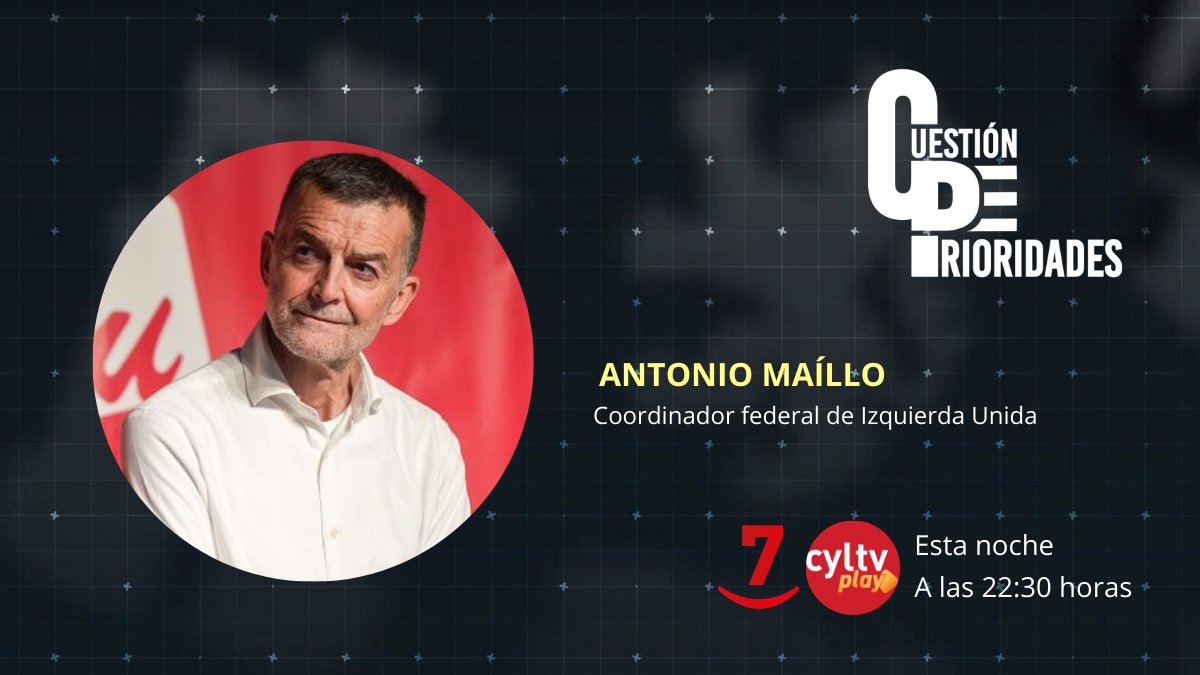 Hoy en #CuestiónDePrioridades
<a href="/JLMartin_Rtvcyl/">José Luis Martín</a> entrevista a Antonio Maíllo, coordinador federal de IU. <a href="/MailloAntonio/">Antonio Maíllo 🇪🇭🔻</a> <a href="/IzquierdaUnida/">Izquierda Unida🔻🇵🇸</a>

Y debaten: 
Carmen Domínguez <a href="/carmendoji/">Carmen Domínguez</a>
Alfredo Fernández <a href="/Alfredo17772587/">Alfredo Fernandez</a>
Isabel Pérez Espinosa
Javier G. Caloca <a href="/jgcaloca23/">Javier Gómez Caloca</a>

🕤 22:30h en La 7