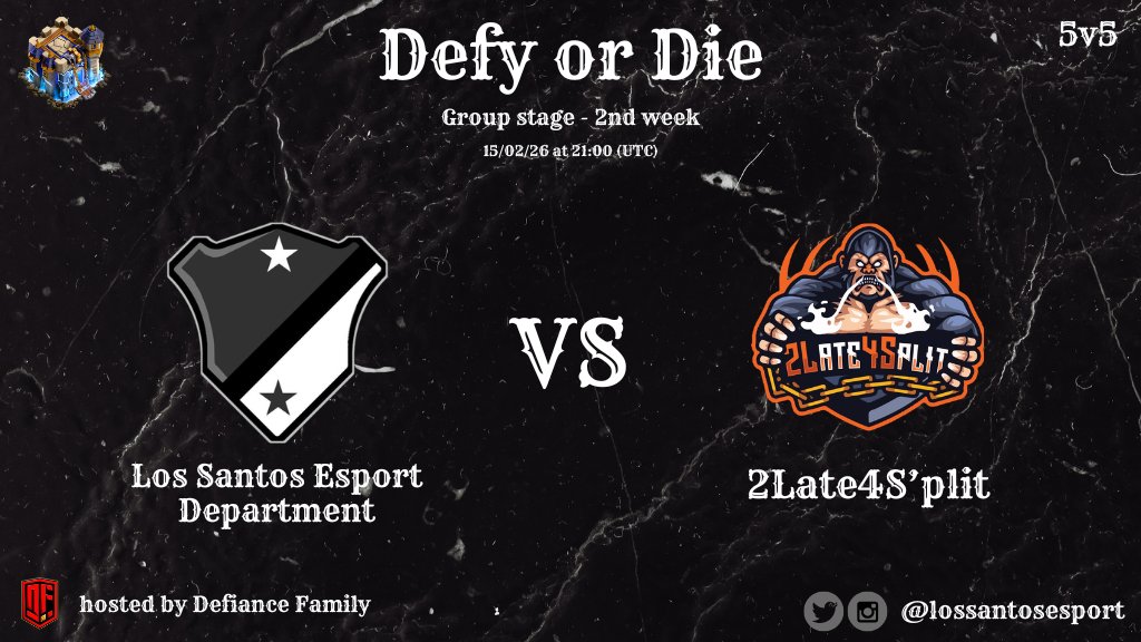 💥 MATCH SET UP 💥

⚔️ <a href="/lossantosesport/">Los Santos Esport Department</a> 🆚️ <a href="/2L4Split/">2Late4S’plit</a>
🏆 Defy or Die
📋 Second week of group stage
🗓 15th February 2026
🕡 9pm UTC
⚙️ 5v5 in TH18
🏠 #DefianceFamily 

#CoCeSport #eSport #ClashOfClans