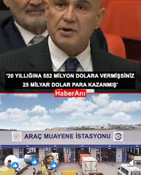 İYİ Parti Grup Başkanvekili Turhan Çömez;

Araç muayene istasyonunu 20 yıllığına 552 milyon dolara vermişsiniz. 
25 milyar dolar para kazanmış.

#EmekliyeDertOldunuz