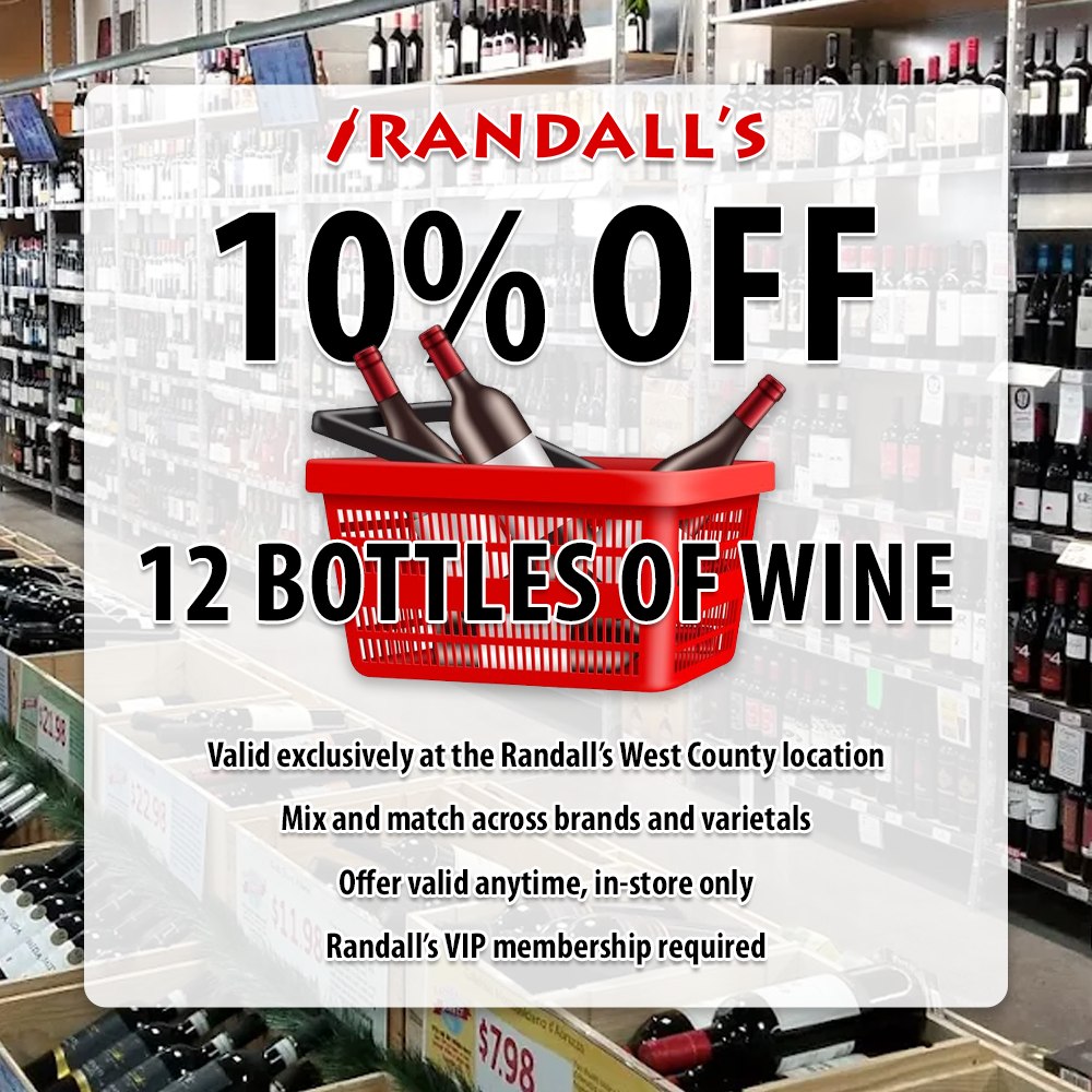Save 10% off any 12 bottles of wine with our case discount! 🍷🍷

Offer valid in-store only at Randall's West County location. Mix and match brands and varietals. Must be a Randall's VIP to redeem offer.