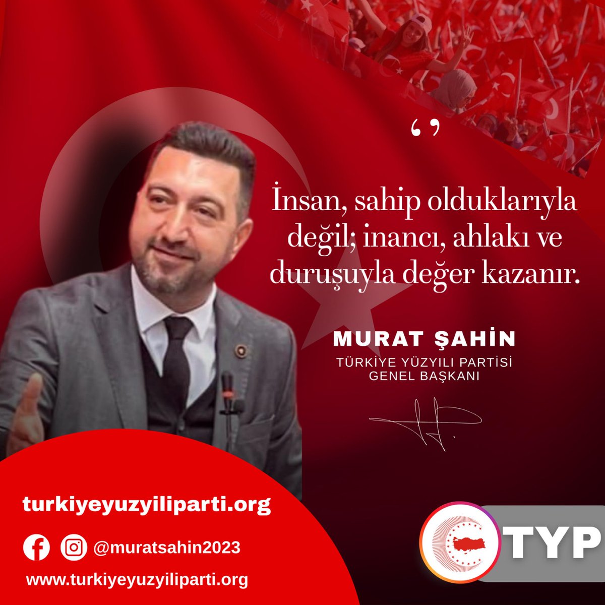 🇹🇷 Türkiye Yüzyılı Partisi olarak, biliyoruz ki bu dünyada mülk de makam da emanet, kalıcı olan yalnızca imtihandır.. 

İnsan, sahip olduklarıyla değil; inancı, ahlakı ve duruşuyla değer kazanır..

Hiçbir şeyin bize ait olmadığı bir hayatta asıl korku, malı kaybetmek değil;