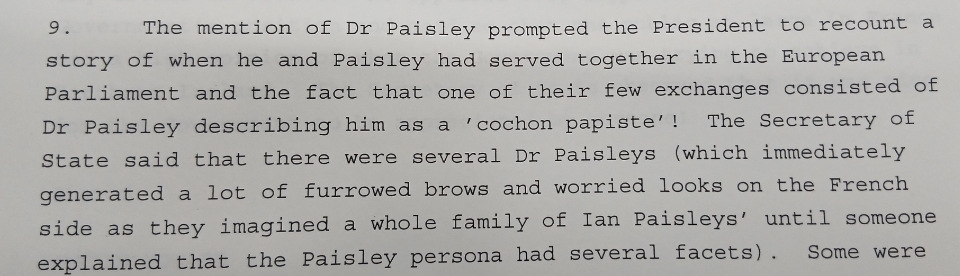 TroublsInFrance's tweet image. At a private 1996 meeting with British officials about the peace process in Ireland, then French President Jacques Chirac recalled once being called a "papist pig" by Ian Paisley. The meeting also saw French officials concerned at the possibility of multiple Ian Paisley's.