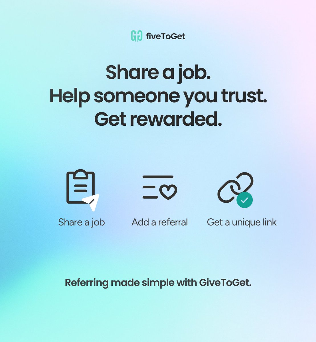 _GiveToGet_'s tweet photo. With GiveToGet, making a referral is easy:

Share a job with anyone
Add a quick referral note
We generate a unique referral link
Your referral gets directly connected

#GiveToGet #Referrals #HiringWithHeart #Careers #TechForGood https://t.co/WKDjgpT4wn