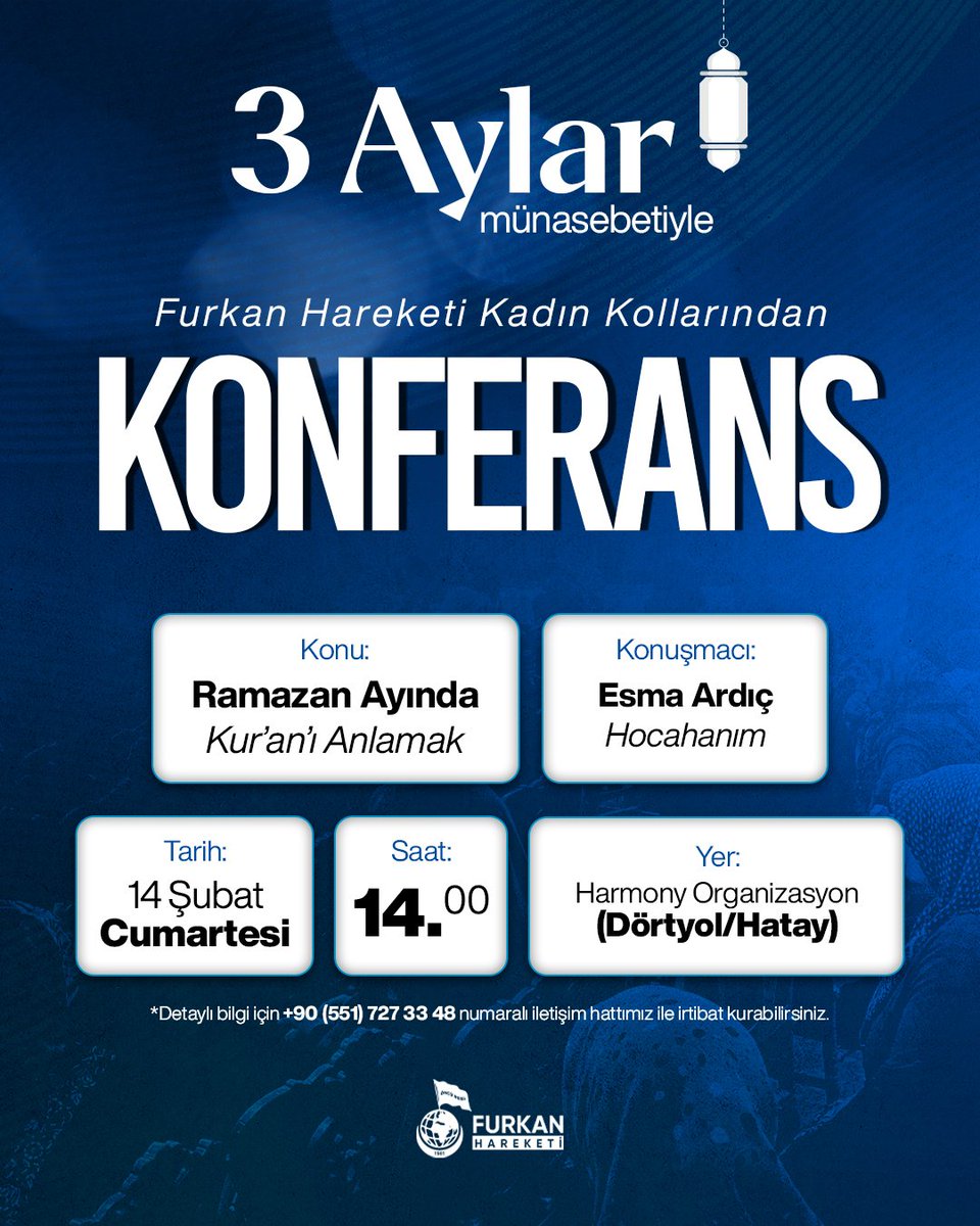 📢 3 Aylar Münasebetiyle Konferansa Davet | HATAY/DÖRTYOL 

📄 Ramazan Ayında Kur'an'ı Anlamak
🎙️Esma Ardıç Hocahanım 
📅 14 Şubat Cumartesi  🕐 14.00
📍Harmony Organizasyon 

*Programımız kadınlara yöneliktir. 

AlparslanHoca AntalyayaGeliyor 
#FurkanKonferansları