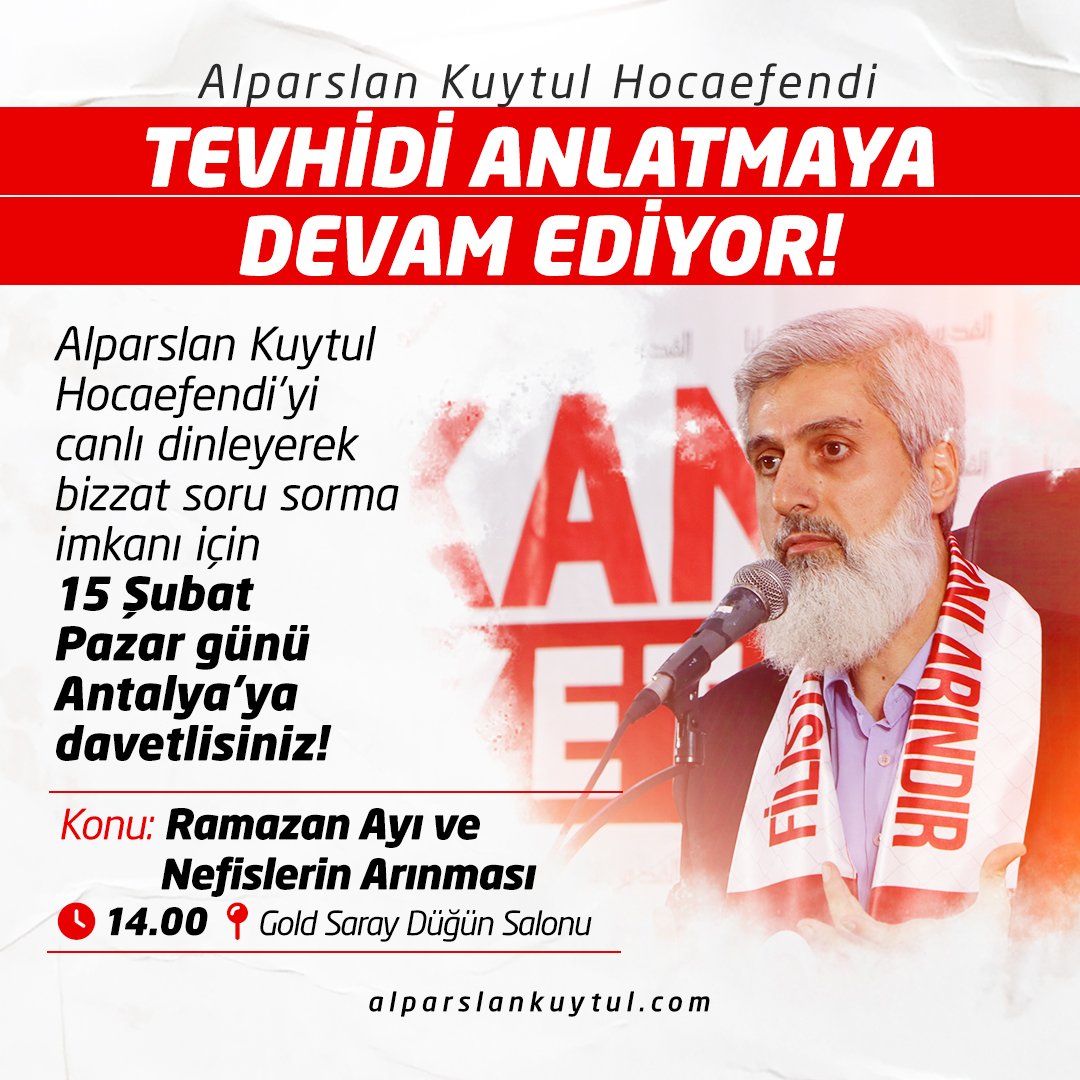 Alparslan Kuytul Hocaefendi Tevhidi Anlatmaya Devam Ediyor! 

15 Şubat'ta Antalya'da! 

AlparslanHoca AntalyayaGeliyor 
#FurkanKonferansları