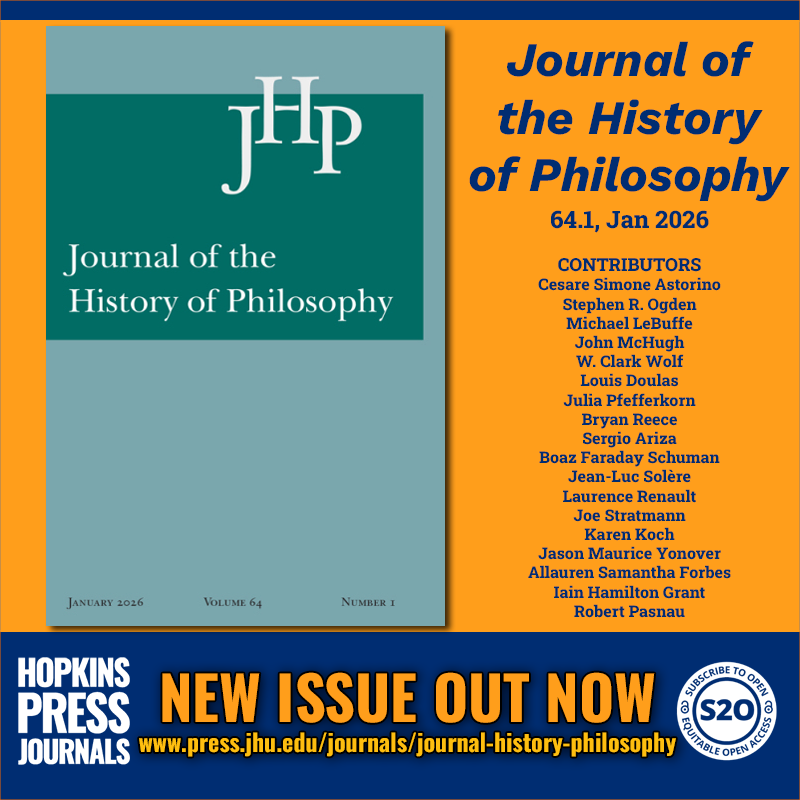 NEW ISSUE OUT NOW
Journal of the History of Philosophy
64.1, Jan 2026
#S2O #OpenAccess at <a href="/ProjectMUSE/">Project MUSE</a>

tinyurl.com/5cmuswwh

CONTRIBUTORS
Cesare Simone Astorino
Stephen R. Ogden
Michael LeBuffe
John McHugh
W. Clark Wolf
Louis Doulas
Julia Pfefferkorn
Bryan Reece
and more