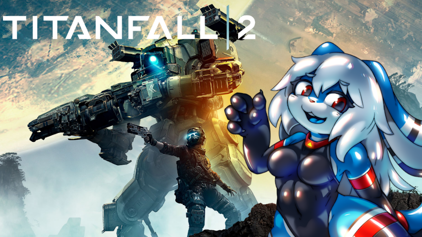 Drop it like it's HOT! Titanfall 2!

twitch.tv/princesspheeni