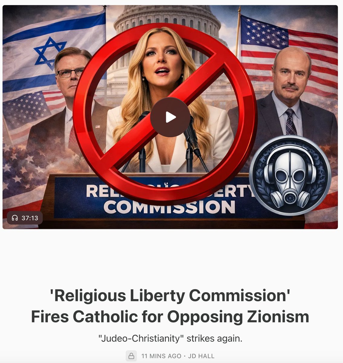 LostMyHats's tweet photo. "Mrs. @CarriePrejean1 objected to the Israel Lobby hijacking a commission on the religious liberty of Americans in order to silence religious speech against Israel's behavior. It was a bass-ackward reversal of the commission’s purpose. And it’s for that reason that what Carrie Prejean Boller did recently at the fifth meeting of the Religious Liberty Commission was as brave as what she did at the 2009 Miss USA event. She said something true, she said something unpopular, and she said something necessary.

What I witnessed in the hearing was not a defense of Americans’ First Amendment rights. In fact, what I witnessed was Babylon Bee CEO, Seth Dillon, accuse Tucker Carlson of being an “antisemite” without an ounce of supporting evidence, other than being willing to exercise his right of free speech to interview people Dillon doesn’t like. It was an atrocious assault on the free speech and religious rights of Americans to oppose a foreign policy position without being impugned with evil intentions. 

Answering Boller’s question, "WHAT IS ANTISEMITISM?" would have been a fruitful use of the commission’s time. It could have spared American patriots like Tucker Carlson the humiliation and indignity that we witnessed from Dillon. But then again, if antisemitism were defined, it couldn’t be used as a cudgel against anyone who has opinions unfavorable to the nation state of Israel.

Frankly, Mrs. Boller deserves an apology, not only from Dan Patrick and the Religious Liberty Commission but from President Trump. People of faith did not sacrifice and labor for his return to the White House to watch a Sanhedrin of Pharisees hold Christians to ridicule and scorn for holding to our traditional and historic Christian beliefs. That's not supporting "religious liberty." That's attacking it." 

Read more at Insight to Incite. Link in bio. Audio version available.