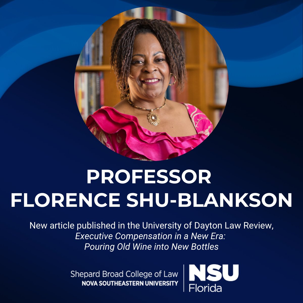 Professor Florence Shu-Blankson’s article, “Executive Compensation in a New Era: Pouring Old Wine into New Bottles,” has been published in the University of Dayton Law Review (51 U. Dayton L. Rev. 36 (2025)).

#NSULaw #Exellence #FacultyScholarship