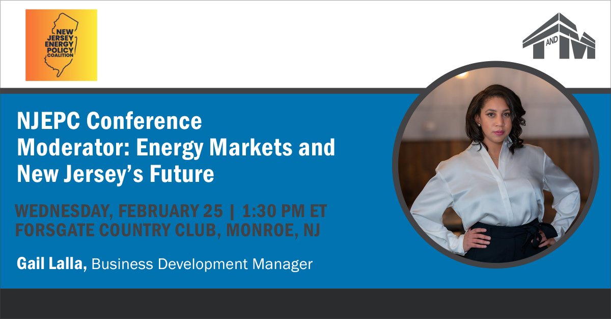 Don’t miss T&amp;M’s Gail Lalla at the <a href="/NewJerseyEPC/">New Jersey Energy Policy Coalition</a> Conference – Powering the Advanced Industrial Revolution on Feb. 25 at 1:30 PM, moderating Panel 3: Energy Markets and New Jersey’s Future. Learn more &amp; register: eventbrite.com/e/njepc-confer…
