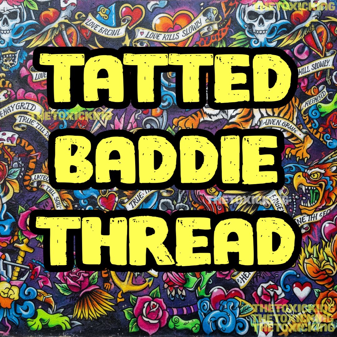 Tatted Baddie Thread ♥️ Check in ⬇️⬇️⬇️