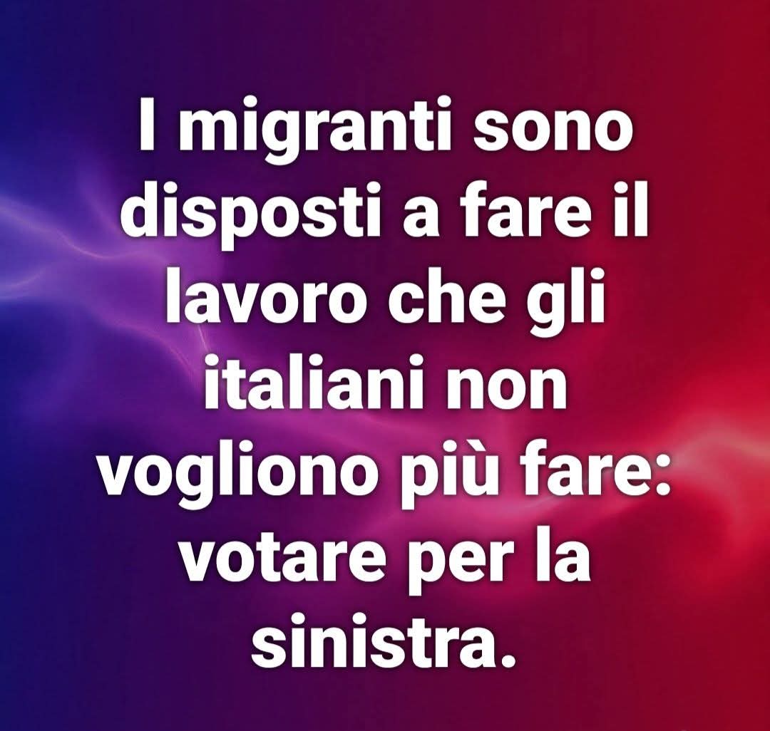 itsmeback_'s tweet image. I migranti sono disposti a fare il lavoro che gli italiani non vogliono più fare:
VOTARE PER LA SINISTRA.
