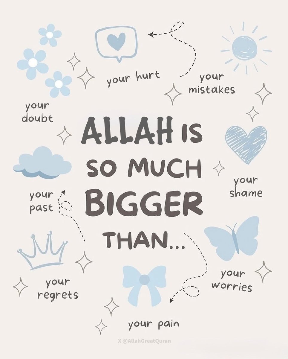Allah is bigger than our problems.