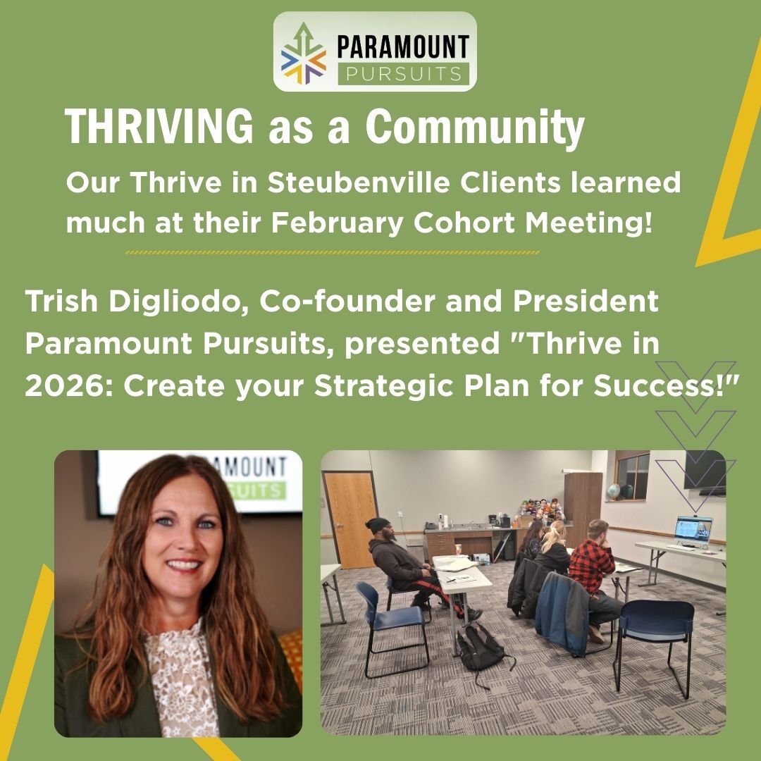Our Thrive in Steubenville clients came together for a powerful February Cohort Meeting focused on clarity, connection, and momentum.
Trish Digliodo, Co-founder &amp; President of Paramount Pursuits,  presented into “Thrive in 2026: Create Your Strategic Plan for Success!”