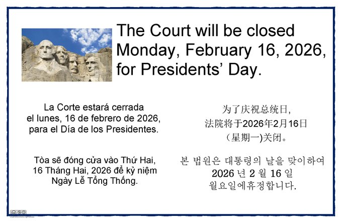 The Court will be closed on Monday, February 16 in observance of Presidents' Day.