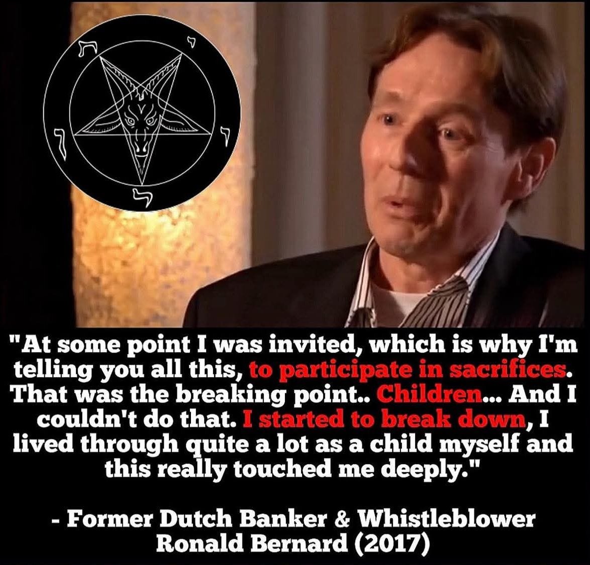 Remember when former Dutch banker Ronald Bernard said in 2017 that the richest people in the world worship Lucifer and perform ritualistic child sacrifices?

This shouldn't sound crazy to anyone now.