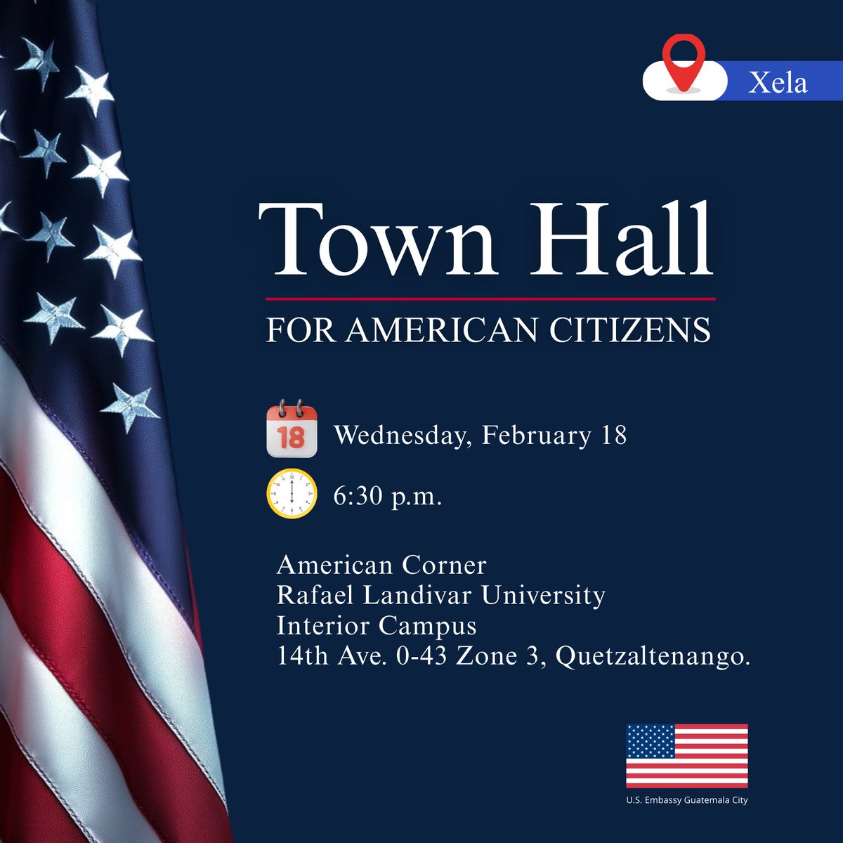 #AmCits: Town Hall – U.S. Citizens
🗓️ Wed, Feb. 18 | 🕡 6:30 p.m.
📍 American Corner, Landívar University (14 avenida 0-43, zona 3, Quetzaltenango)

Passport services: Thu, Feb. 19 | 8–10:30 a.m.
Review requirements online, bring all documents + copies, and prepay. No cash or