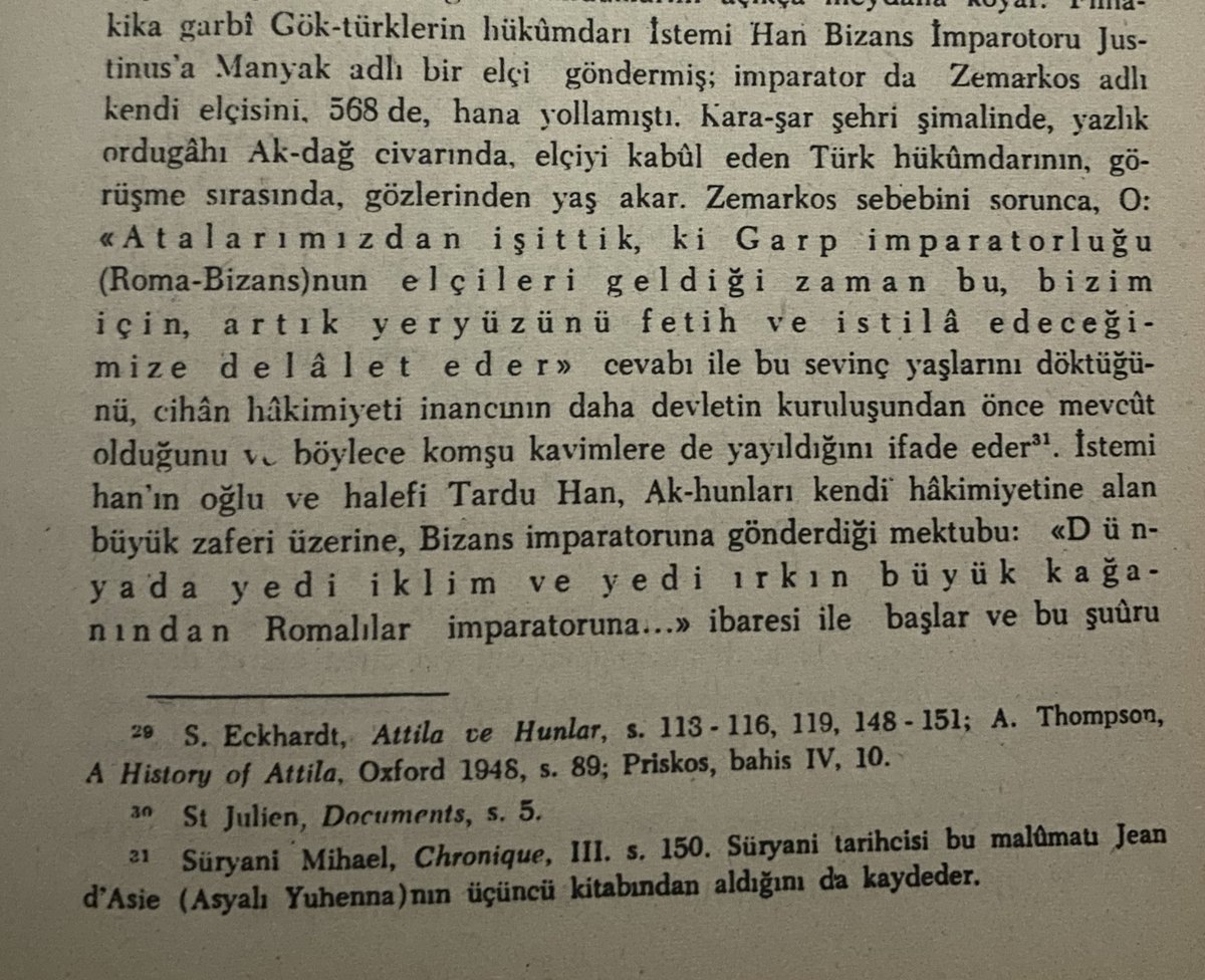 Bizans Elçisi Zemarkos, İstemi Han’ın karşısına çıktığında Kağan’ın gözünden yaş akar. sebebini sorunca:

“Atalarımızdan işittik ki Garp elçileri geldiği zaman bu bizim için artık yeryüzünü fetih ve istila edeceğimize delalet eder.”