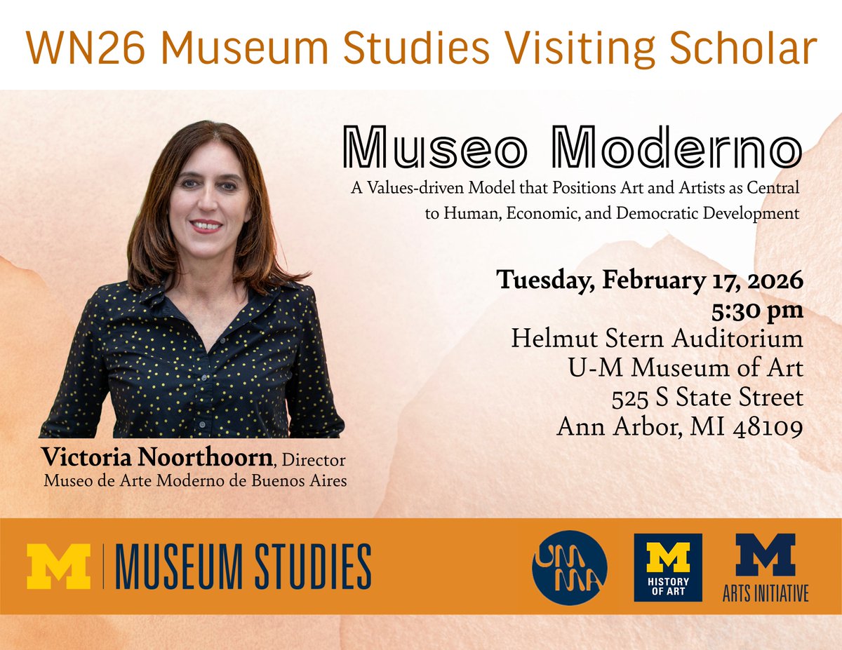 Feb 17 “Museo Moderno: A Values-driven Model that Positions Art and Artists as Central to Human, Economic and Democratic Development” by Victoria Noorthoorn, Director of the Museo de Arte Moderno de Buenos Aires (5:30 pm UM Museum of Art) myumi.ch/xw5WN
<a href="/umichARTS/">umichArts & Culture</a> <a href="/umma/">UMMA</a>