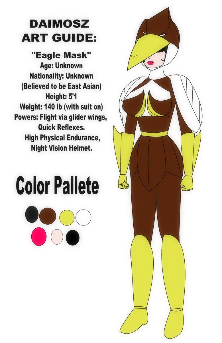 A revival of a character from 2014. Eagle Mask is a hero that aids the TILT Organization on missions with her many high tech devices. Some suspect she's the TILT Scientist, Dr. Chelsea Hu, in a secret identity but both she and the organization head refuse to confirm or deny this.