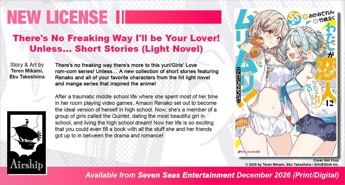 Brand new license announcement! THERE'S NO FREAKING WAY I'LL BE YOUR LOVER! UNLESS... SHORT STORIES (LIGHT NOVEL) by Teren Mikami and Eku Takeshima. A new collection of stories featuring Renako and all your favorites from the hit #yuri/Girls' Love series!

sevenseasentertainment.com/2026/02/11/sev…