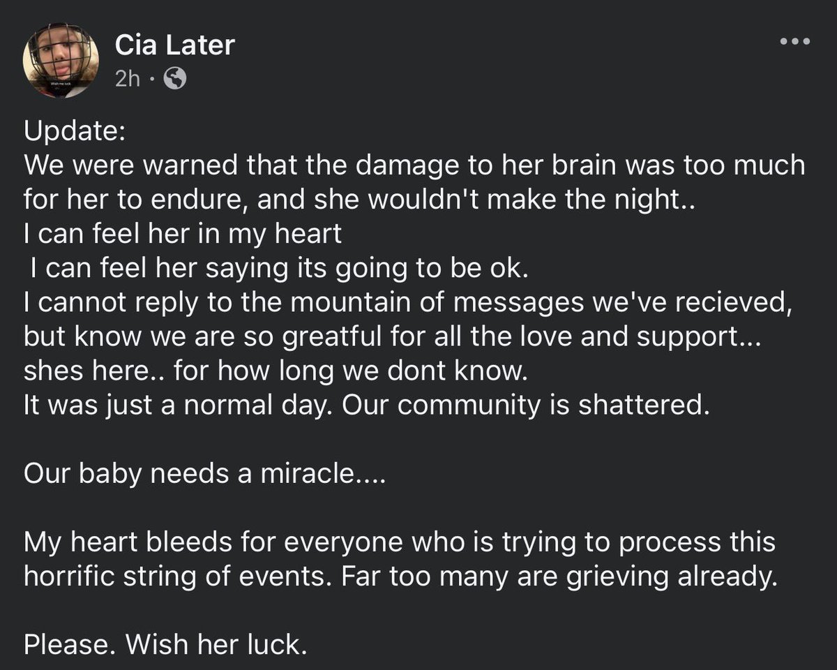 Maya needs a miracle. Keep praying. She’s in critical condition with damage to her brain.

“We were warned that the damage to her brain was too much for her to endure, and she wouldn't make the night..
I can feel her in my heart
I can feel her saying its going to be ok.
I cannot