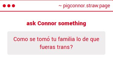 PigConnor's tweet photo. pues fue neutral, mi papá me apoyo, mi hermana se emociono y mi mamá fue la que aun hasta la fecha le cuesta pero al menos lo esta intentando al llamarme de vez en cuando por el nombre "Connor" y los pronombres correctos https://t.co/ISw2KOiYUS